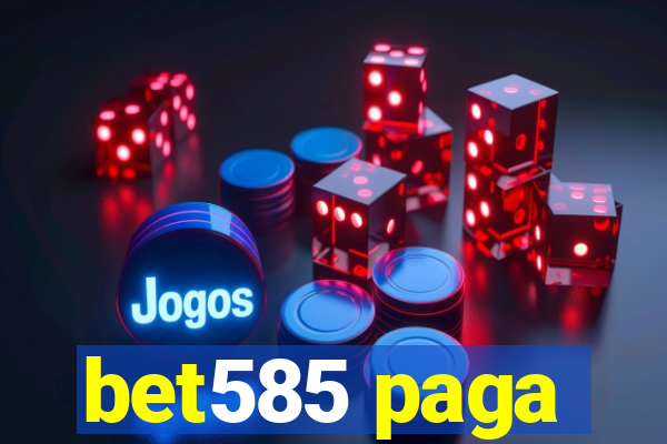 bet585 paga